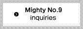 Mighty No. 9 inquiries